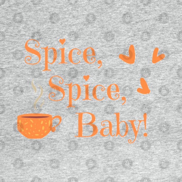 Spice, Spice, Baby! by SeaStories